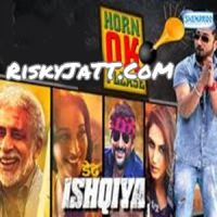 Horn Ok Please (Dedh Ishqiya) Yo Yo Honey Singh, Sukhwinder Singh Mp3 Song Download