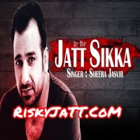 Jatt Sikka Sheera Jasvir Mp3 Song Download