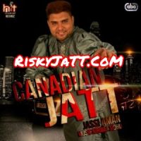 Canadian Jatt Feat Nirmal Sidhu By Jassi Aman full album mp3 songs