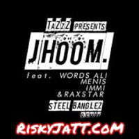 Jhoom Steel Banglez Remix Tazzz Mp3 Song Download