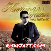 Hum Na Milein Nabz, Kami K Mp3 Song Download