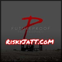 Futureproof By The Prophe C full album mp3 songs