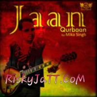 Jaan Qurban By Mika Singh full album mp3 songs