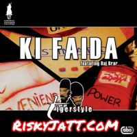 Ki Faida By Tigerstyle and Raj Brar full album mp3 songs