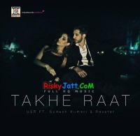 Takhe Raat ft USR Sudesh Kumari, Raxstar Mp3 Song Download