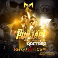 Shera Di Kaum Punjabi ft Raftaar Manj Musik Mp3 Song Download