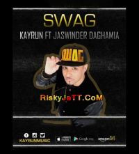 Swag ft Jaswinder Daghamia Kayrun Mp3 Song Download