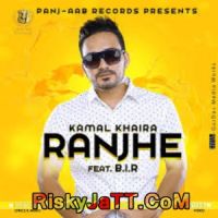 Ranjhe Ft B I R Kamal Khaira Mp3 Song Download