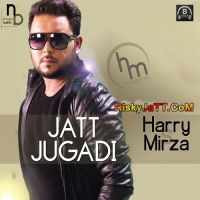 Jatt Jugadi Harry Mirza Mp3 Song Download