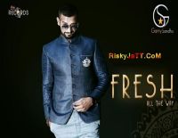 Fresh All The Way(Promos) Garry Sandhu Mp3 Song Download