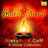 Shubh Diwali - A Divine Collection By Rupesh Mishra, Manoj Pandey and others... full album mp3 songs