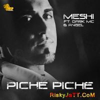 Piche Piche (feat. The Dark MC & Angel) Meshi Mp3 Song Download