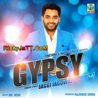 Gypsy Jaggi Jagowal Mp3 Song Download