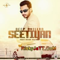 Seetiyan Deep Dhillon Mp3 Song Download