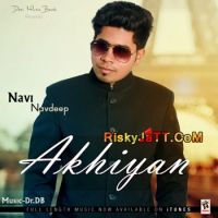 Akhiyan Navi Navdeep Mp3 Song Download