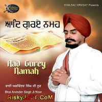 Aad Gurey Namah By Bhai Arvinder Singh Ji Noor full album mp3 songs