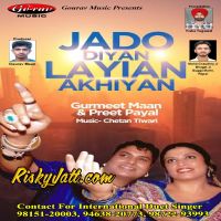 Jado Diyan Layian Akhiyan By Gurmeet Maan and Preet Payal full album mp3 songs