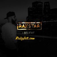 I Believe Raxstar Mp3 Song Download