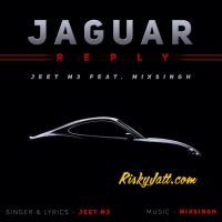 Jaguar Reply (Ft. Mix Singh) Jeet M3 Mp3 Song Download