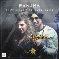 Ranjha (feat Hard Kaur) Deep Money Mp3 Song Download