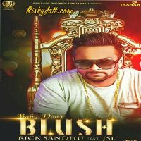 Baby Don t Blush (feat JSL) Rick Sandhu Mp3 Song Download