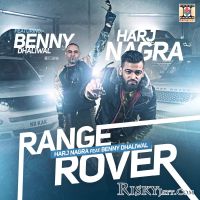 Range Rover Benny Dhaliwal, Harj Nagra Mp3 Song Download