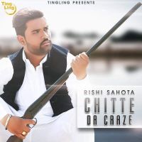 Chitte Da Craze Rishi Sahota Mp3 Song Download