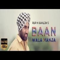 Baan Wala Manja Rupin Kahlon Mp3 Song Download