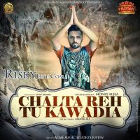 Chalta Reh Tu Kawadia Money Aujla Mp3 Song Download