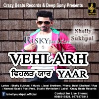 Vehlarh Yaar Shelly Sukhpal Mp3 Song Download