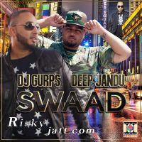 Swaad Deep Jandu, Dj Gurps Mp3 Song Download