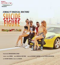 Suicide Figure Jswag ,  Sukh E Muzical Doctorz Mp3 Song Download