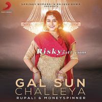 Gal Sun Challeya Ft MoneySpinner Rupali Mp3 Song Download