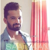 Saaiyaan Gurpreet Chattha Mp3 Song Download