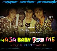 Aaja Baby Party Me NRS G, Rapper  Sarkar Mp3 Song Download