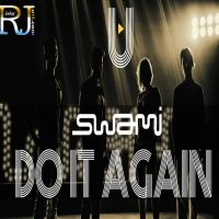 Do It Again (DJ Swami Extended Mix) Swami Mp3 Song Download