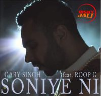 Soniye Ni ft Roop G Gary Singh Mp3 Song Download