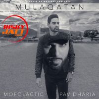 Mulaqatan Ft Mofolactic Pav Dharia Mp3 Song Download