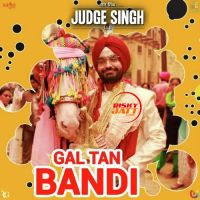 Gal Tan Bandi (Judge Singh LLB) Ravinder Grewal Mp3 Song Download