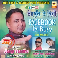 Facebook Te Busy By Jangi Sandhu and Jagdeep Puri full album mp3 songs