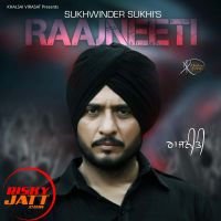 Raajneeti Sukhwinder Sukhi Mp3 Song Download