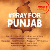 Pray For Punjab Johny Taak Mp3 Song Download