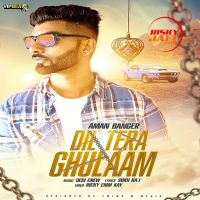 Dil Tera Ghulaam Aman Banger Mp3 Song Download