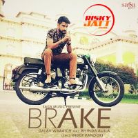 Brake Bhinda Aujla , Galav Waraich Mp3 Song Download