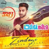 Zindagi Maninder Kailey Mp3 Song Download