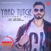 Yaar Tutge Shahjeet Bal Mp3 Song Download