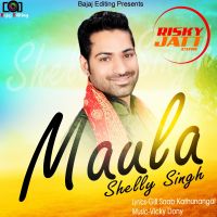 Maula Shelly Singh Mp3 Song Download