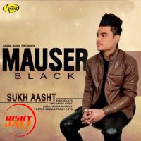 Mauser Black Sukh Aasht Mp3 Song Download