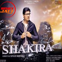 Shakira Abhitaj Singh Dhindsa Mp3 Song Download