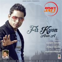 Fir Kyon Aayie A Sunny Heera Mp3 Song Download